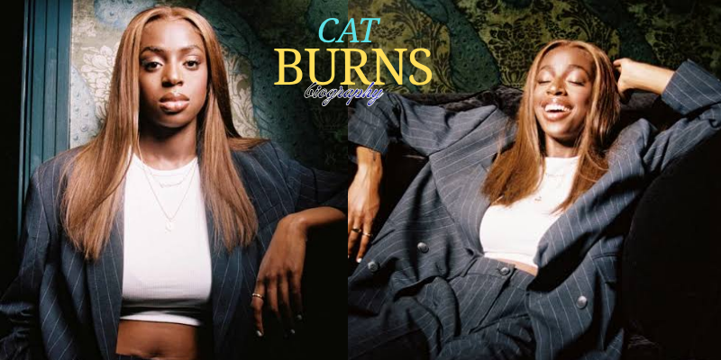 Cat Burns Biography: Early Life, Career, Songs & Success